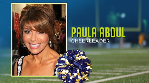 Paul Abdul was a cheerleader